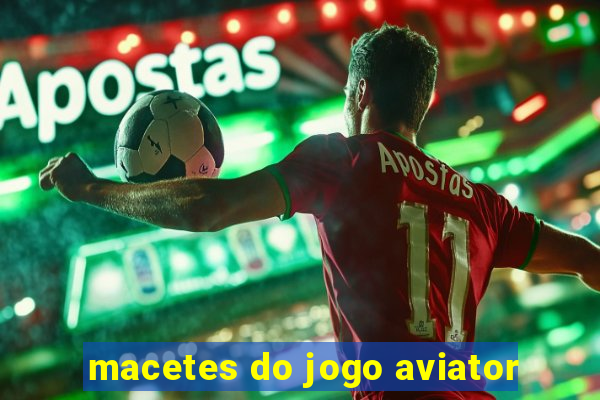 macetes do jogo aviator